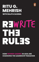 Rewrite the Rules: How women leaders in Asia are changing the leadership scenario 981520467X Book Cover