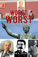 The Worst of the Worst: Academic Research and Study of the Vilest Tyrannical Murderers in Our World History 1669801713 Book Cover