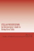 Stellar Presentations: An Entrepreneur's Guide to Giving Great Talks 147000819X Book Cover