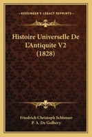 Histoire Universelle De L'Antiquite V2 (1828) 1166796620 Book Cover