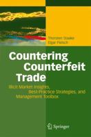 Countering Counterfeit Trade: Illicit Market Insights, Best-Practice Strategies, and Management Toolbox 3642095623 Book Cover