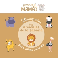 20 preguntas para niños curiosos sobre animales de la sabana: ¿Por qué mamá? (Animales - ¿Por qué mamá?) B0C12D77M6 Book Cover