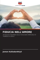 FIDUCIA NELL'AMORE: UN NUOVO SGUARDO SULLA TEOLOGIA SPIRITUALE DI THERESE DI LISIEUX 6205811391 Book Cover