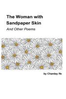 The Woman with Sandpaper Skin and Other Poems 0998665908 Book Cover