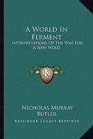 A World in Ferment: Interpretations of the War for a New World 0548295778 Book Cover