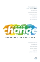Power to Change - Keswick Year Book 2016: Becoming Like God's Son 1783595736 Book Cover