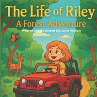 The Life of Riley: A Forest Adventure B0FLVTBRBL Book Cover