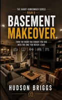 Basement Makeover: Turn the Room You Forgot You Had Into the One You Never Leave (The Handy Homeowner Series) B0HCW8QDWB Book Cover