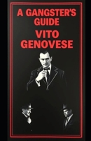 A Gangsters Guide: Vito Genovese B0F32FSH9P Book Cover