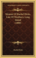 Memoir Of Rachel Hicks, Late Of Westbury, Long Island 1164905856 Book Cover