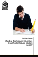 Effective Techniques Educators Can Use to Reduce Student Anxiety 333079867X Book Cover