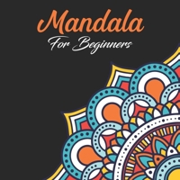 Mandala For Beginners: Coloring Book For Adults: 50 Mandalas: Stress Relieving Mandala Designs for Adults Relaxation B088T18H12 Book Cover