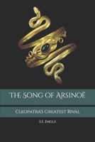 The Song of Arsinoë: Cleopatra's Greatest Rival B09MYSQ87J Book Cover