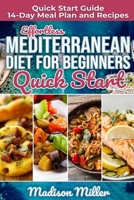 Effortless Mediterranean Diet for Beginners Quick Start: Mediterranean Quick Start Guide 14-Day Meal Plan and Recipes B086Y4DVCF Book Cover