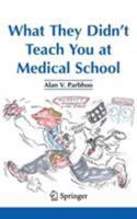 What They Didn't Teach You at Medical School 1846284619 Book Cover