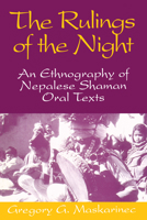 Rulings Of The Night: An Ethnography Of Nepalese Shaman Oral Texts 0299144941 Book Cover