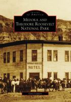 Medora and Theodore Roosevelt National Park 0738551295 Book Cover