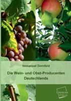 Die Wein- Und Obst-Producenten Deutschlands 3845702745 Book Cover