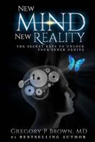 New Mind New Reality : The Secret Keys to Unlock Your Inner Genius 1984003488 Book Cover