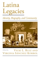 Latina Legacies: Identity, Biography, and Community (Viewpoints on American Culture) 0195153995 Book Cover