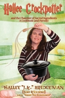 Hallee Crockpotter: and the Chamber of Sacred Ingredients (Parody Cookbook Series) 1681901153 Book Cover