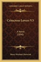 Crisscross Lovers V3: A Novel 1166460800 Book Cover