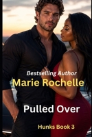Pulled Over Hunks Book 3 (Hunks Series ebooks) B0HHWT3H31 Book Cover