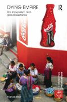 Dying Empire: U.S. Imperialism and Global Resistance 0415778239 Book Cover