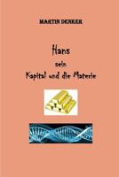 Hans - Sein Kapital - und die Materie 1522957200 Book Cover