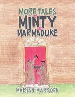 More Tales of Minty and Marmaduke 1543488609 Book Cover