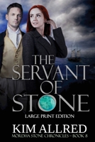 The Servant of Stone: A Time Travel Romance Adventure Large Print (Mórdha Stone Chronicles Large Print Editions) B0CGYTLL8Z Book Cover