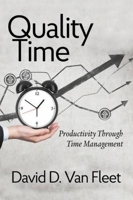 Quality Time: Productivity Through Time Management 1648022413 Book Cover