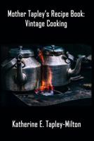 Mother Tapley's Recipe Book: Vintage Cooking 1988345847 Book Cover