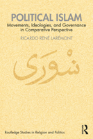 Political Islam: Movements, Ideologies, and Governance in Comparative Perspective (Routledge Studies in Religion and Politics) 1041166052 Book Cover