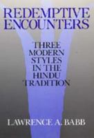 Redemptive Encounters: Three Modern Styles in the Hindu Tradition 0520076362 Book Cover