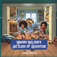 Howard and Shai's Big Clean Up Adventure (Adventures of Howard and Shai) B0D6ZDCY8H Book Cover