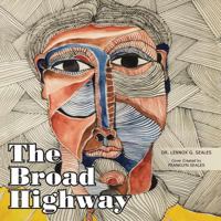 The Broad Highway: Reflections and Inspiration for Personal Transformation 1496901967 Book Cover