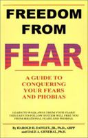 Freedom from Fear: A Guide to Conquering Your Fears and Phobias 158741046X Book Cover