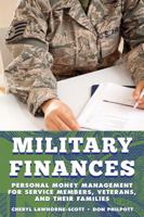 Military Finances: Personal Money Management for Service Members, Veterans, and Their Families 1442256869 Book Cover