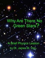 Why Are There No Green Stars: Black Body Radiation and the Perception of Color 1717218199 Book Cover