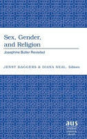 Sex, Gender, And Religion: Josephine Butler Revisited (American University Studies Series VII, Theology and Religion) 0820481173 Book Cover