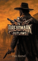 Dreadmark Outlaws: Ein Zombie Western Horrorroman voller Staub, Blut und Spannung (German Edition) 3695748273 Book Cover