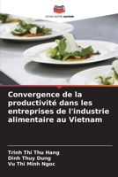 Convergence de la productivité dans les entreprises de l'industrie alimentaire au Vietnam (French Edition) 620785179X Book Cover