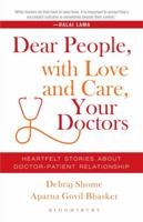 Dear People, With Love And Care, Your Doctors: Heartfelt Stories Of Doctor-Patient Relationship 9387146944 Book Cover