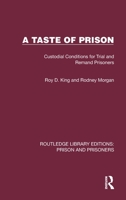 A taste of prison: Custodial conditions for trial and remand prisoners (Routledge direct editions) 1032566698 Book Cover
