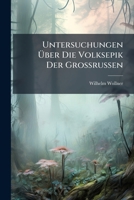 Untersuchungen Über Die Volksepik Der Grossrussen 1141701545 Book Cover