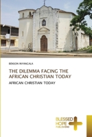 The Dilemma Facing the African Christian Today 6204188607 Book Cover