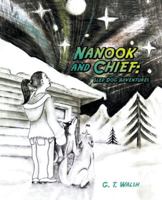 Nanook and Chief: Sled Dog Adventures 1665787767 Book Cover