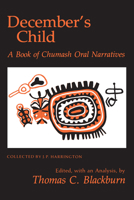 December's Child: A Book of Chumash Oral Narratives 0520040880 Book Cover