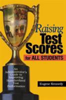 Raising Test Scores for All Students: An Administrators Guide to Improving Standardized Test Performance 0761945288 Book Cover